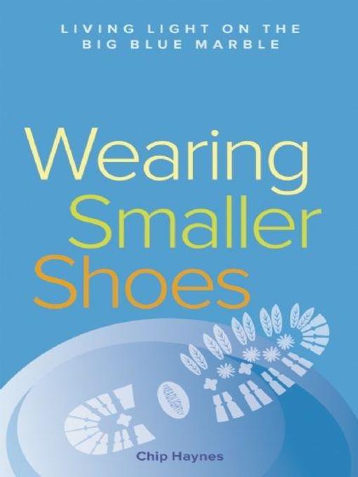 Title details for Wearing Smaller Shoes by Chip Haynes - Available